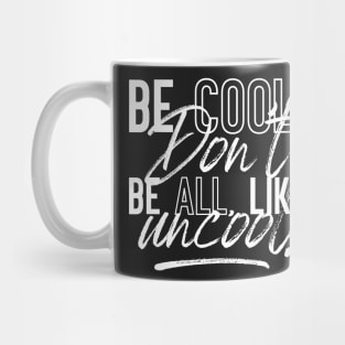 Be Cool - Countess Luann RHONY White Print Mug